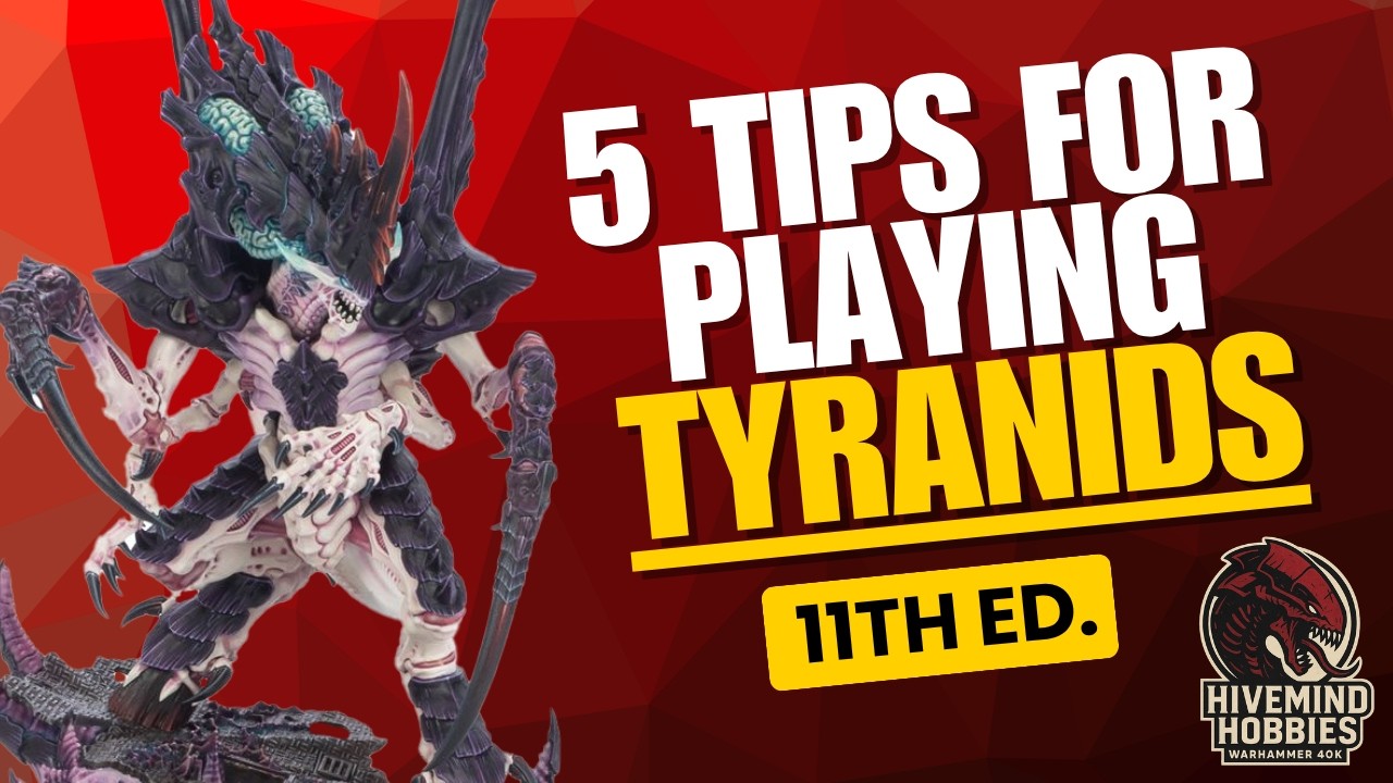 5 tips for playing tyranids in 11th edition!!