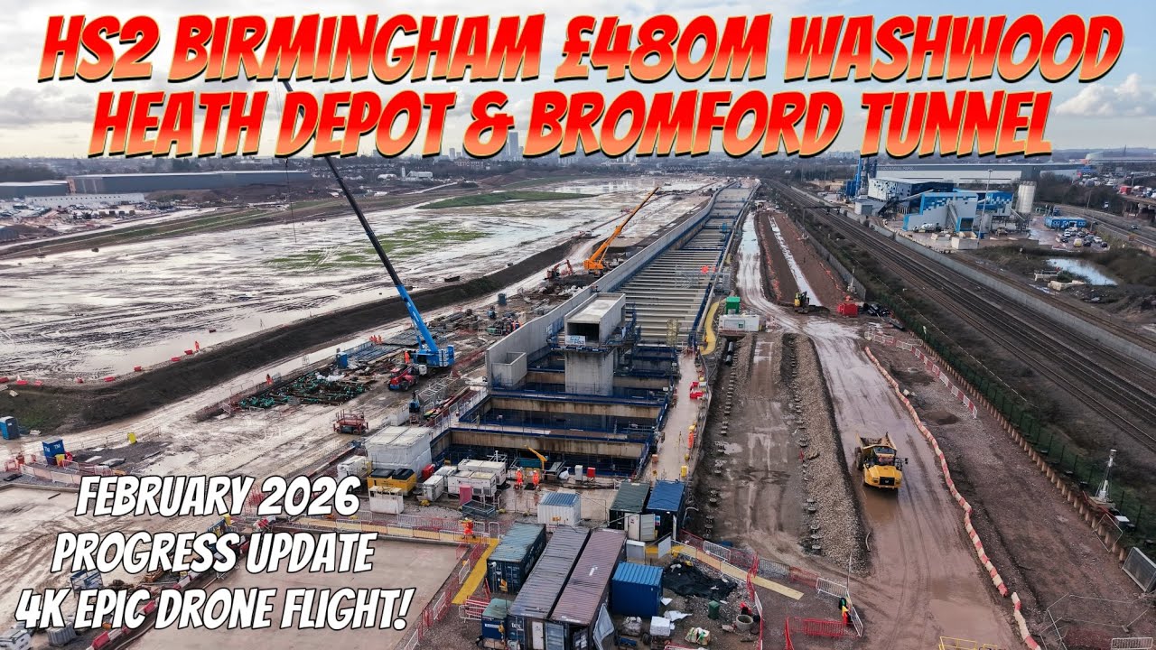 HS2 Birmingham - £480M Washwood Heath Depot & Bromford Tunnel - February 2026 Progress Update!!! 👀