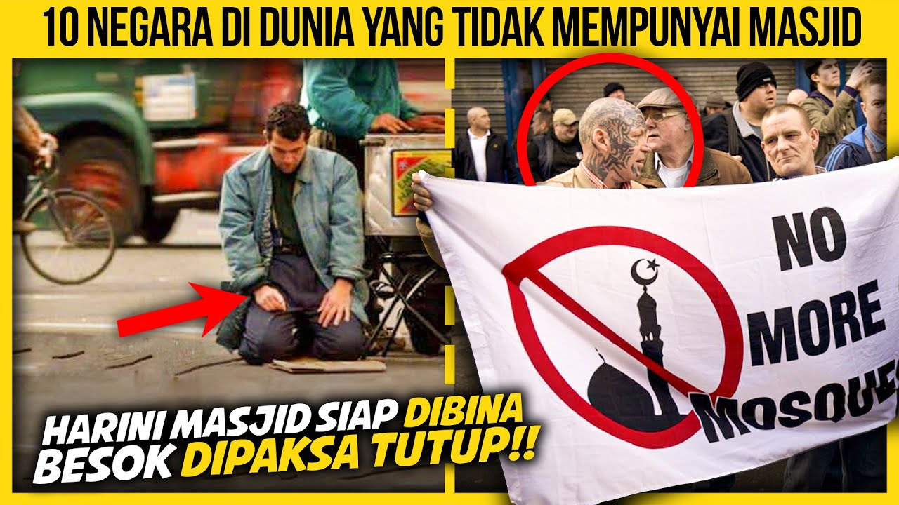 10 NEGARA DI DUNIA YANG TIDAK MEMPUNYAI M ASJID KORANG TAK SANGKA
