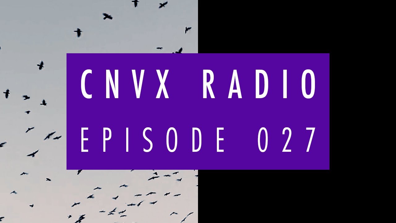EP 027 - CNVX RADIO - DNB Mix from Kid Drama