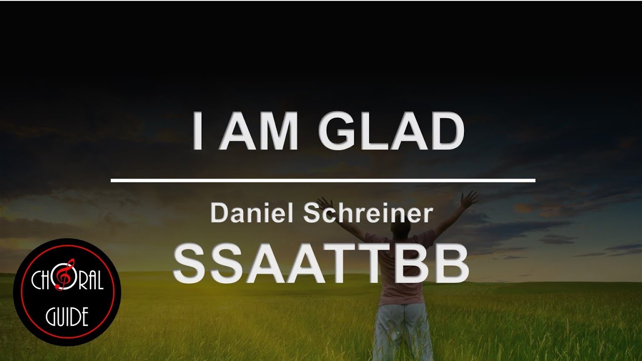 I Am Glad - SSAATTBB | Daniel Schreiner