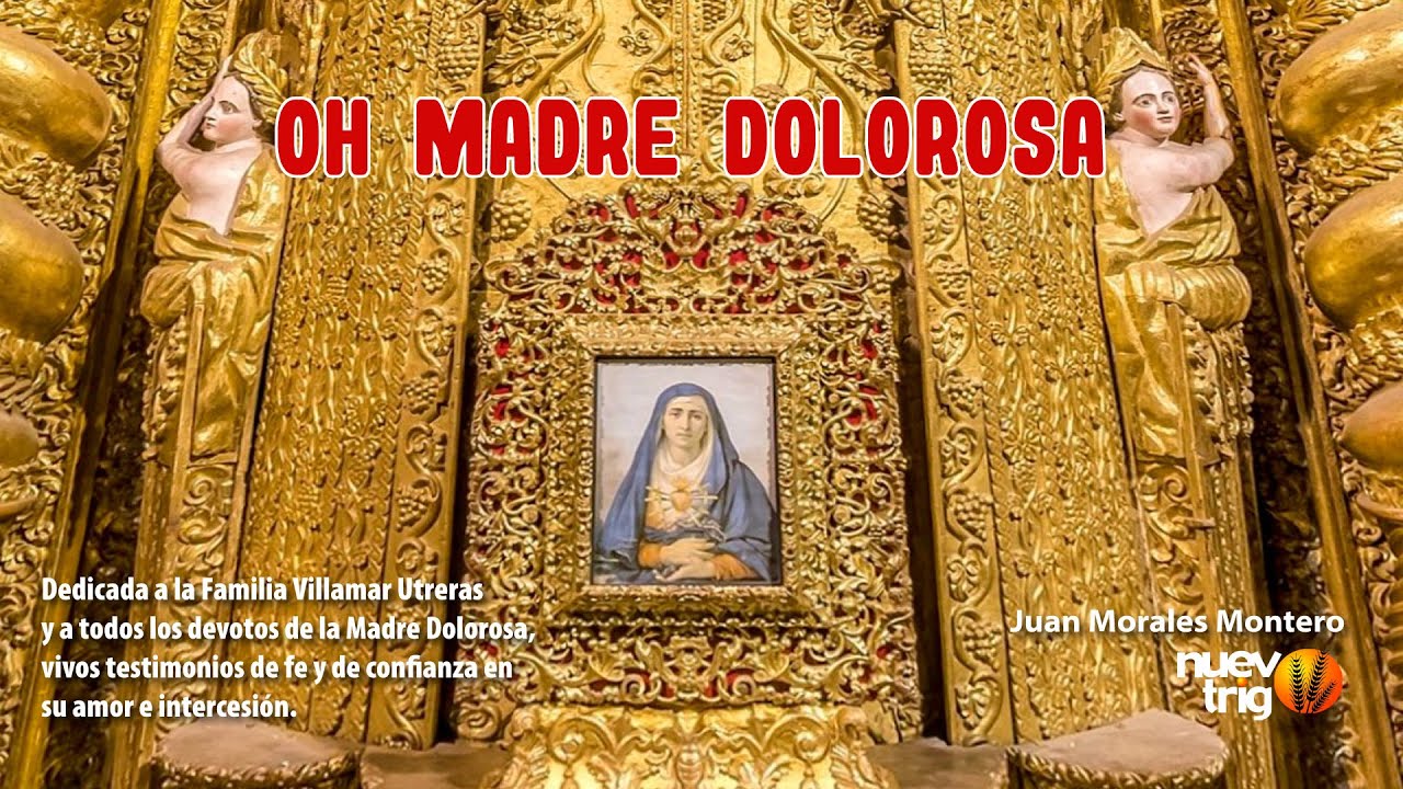 Canción OH MADRE DOLOROSA Juan Morales Montero / NuevoTrigo