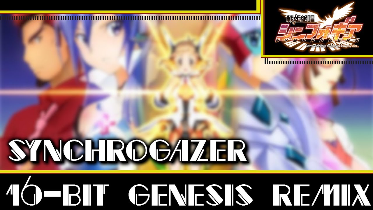 [16-Bit;Genesis]Synchrogazer - Senki Zessho Symphogear【Robotnik Mix】(Commission)