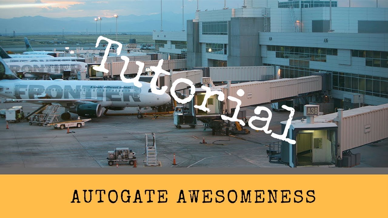 X-Plane 11 Tutorial - Autogate Awesomeness