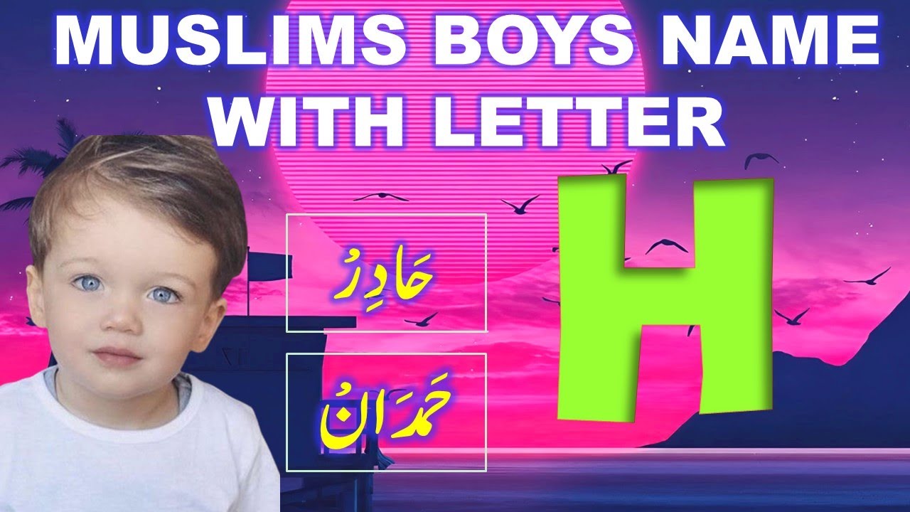 H Letter Names for Muslim Baby Boys | Muslim Baby Boys Name With Letter H | Muslim Baby Boys Name