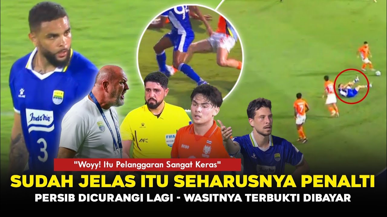 WASITNYA BAYARAN❗Jelas² Itu Pelanggaran Keras ~ Persib Dicurangi Di Asia ~ Bojan Dijamin Marah Besar
