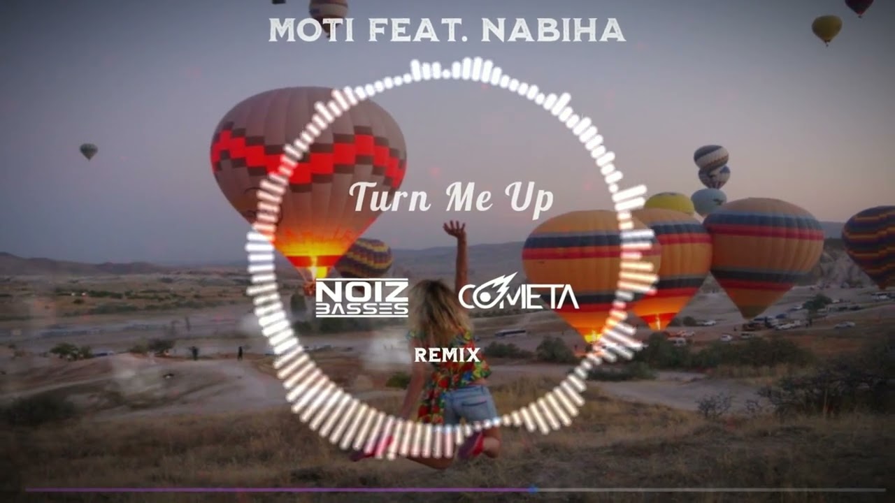 MOTi - Turn Me Up feat. Nabiha (NoizBasses x Cometa Remix)