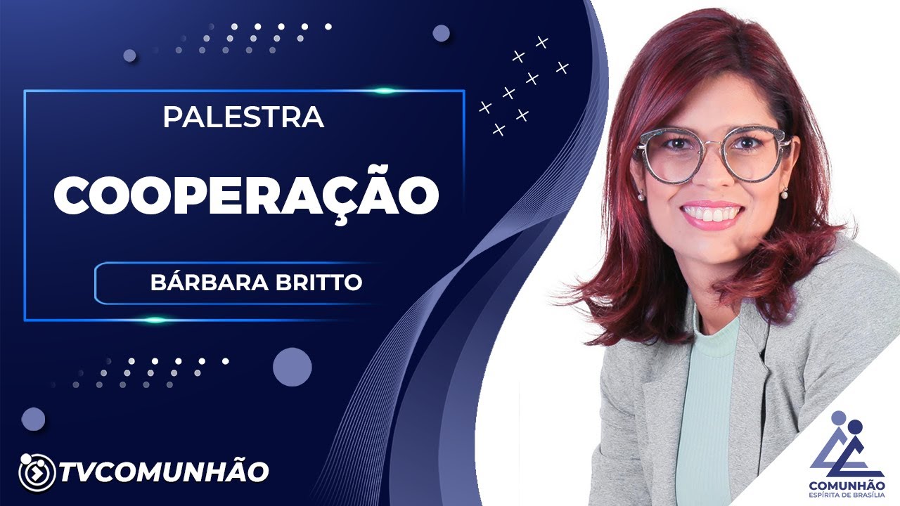 COOPERAÇÃO - Bárbara Britto (PALESTRA ESPÍRITA)