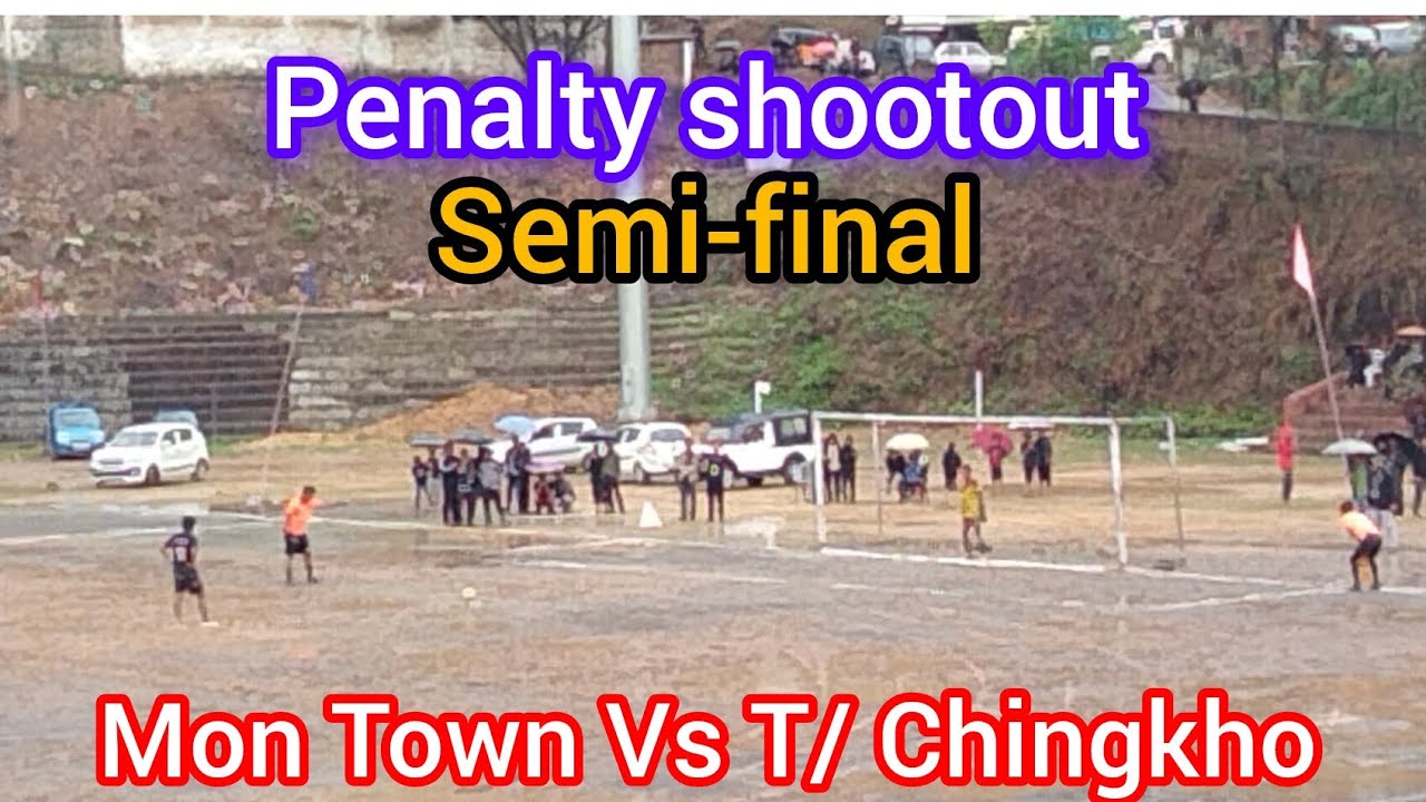 Penalty shootout semi-final mon Town Vs T/ Chingkho 