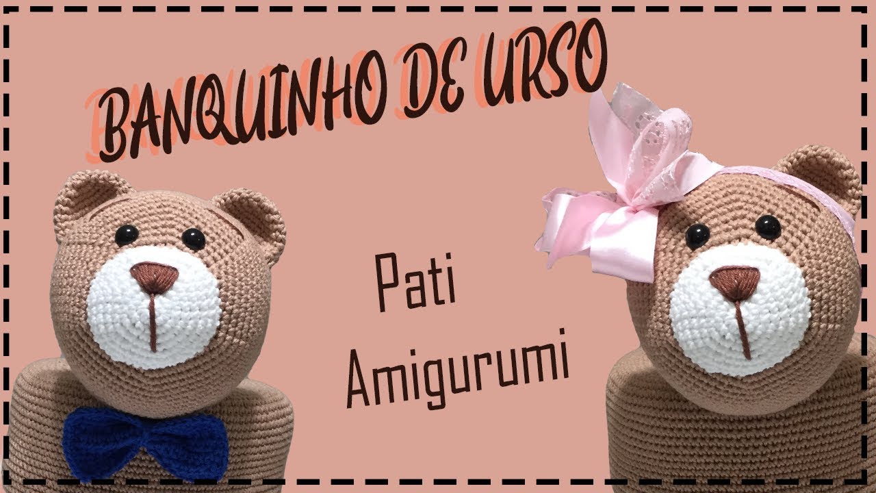 Pati Amigurumi - Banquinho Urso