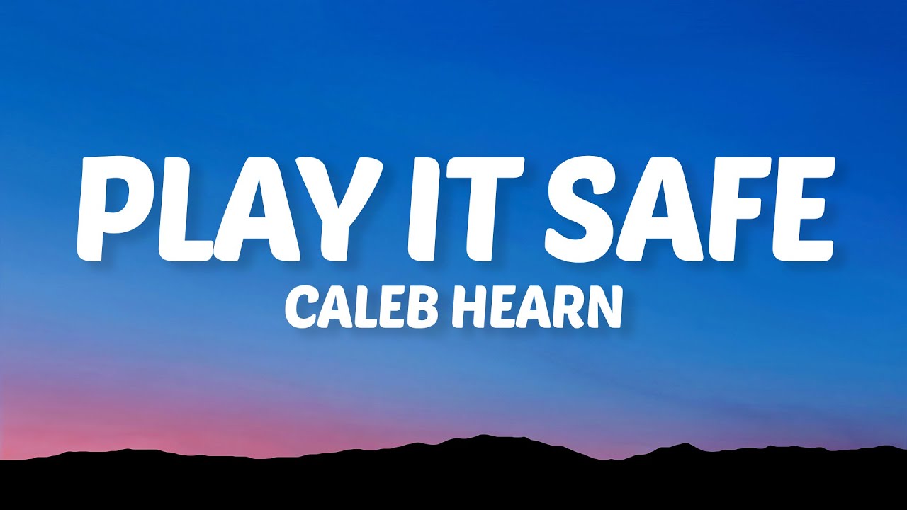 Caleb Hearn - PLAY IT SAFE (Lyrics)