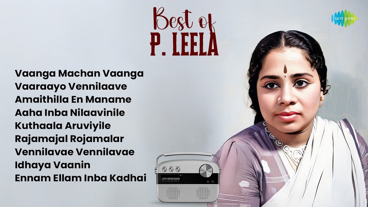 Best of P. Leela | Vaanga Machan Vaanga | Vaaraayo Vennilaave | Amaithilla En Maname |