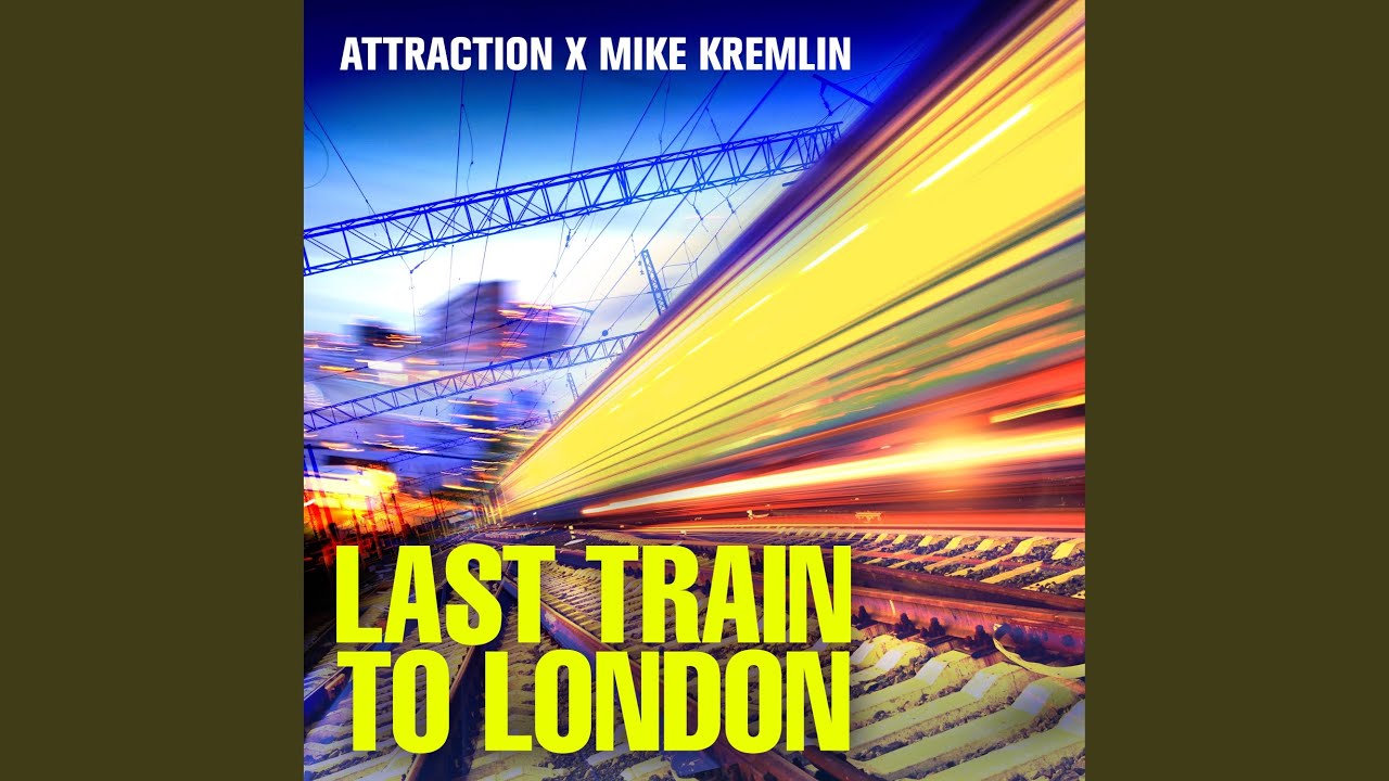 Last Train To London (Edit)