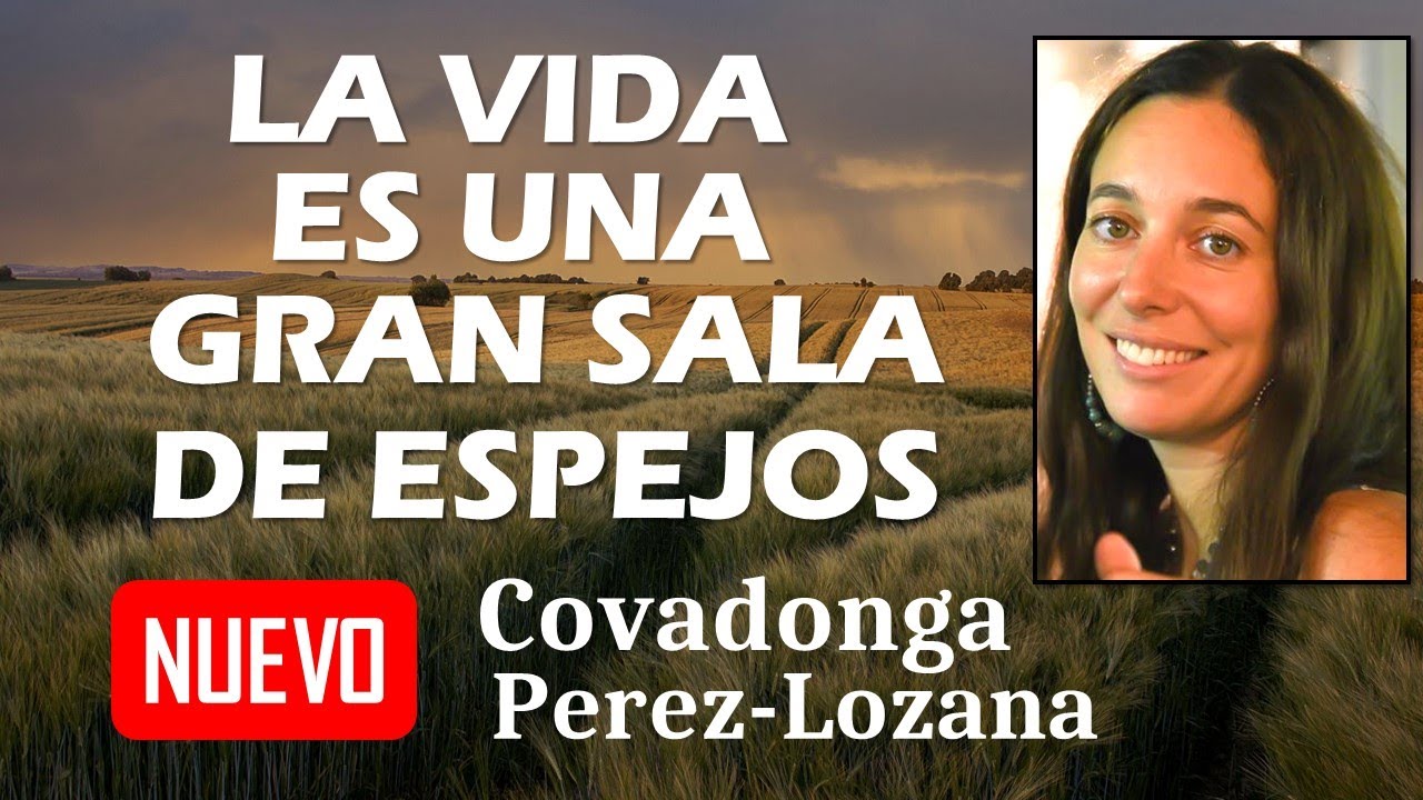🌟 LA VIDA ES UNA GRAN SALA DE ESPEJOS 🌟 Covadonga Pérez-Lozana