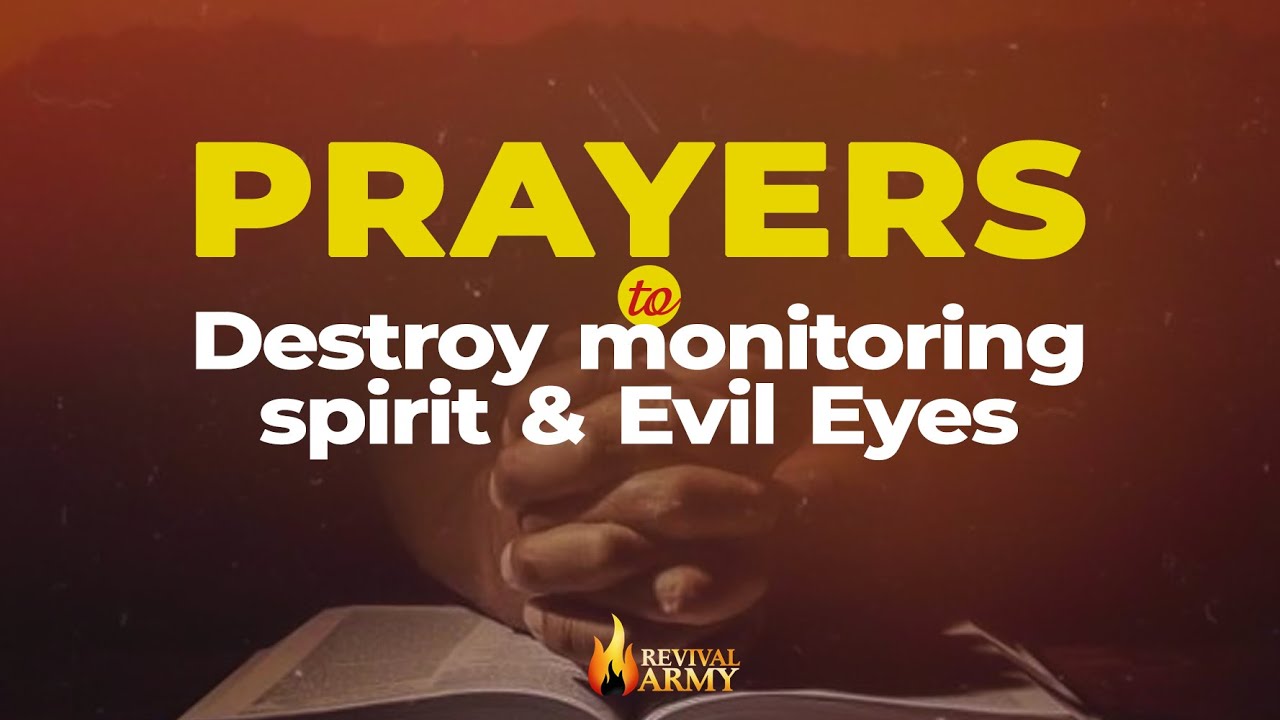 Prayers to Destroy Monitoring Spirits and Evil Eyes || Deborah Macfoy Akachukwu, Ph.D