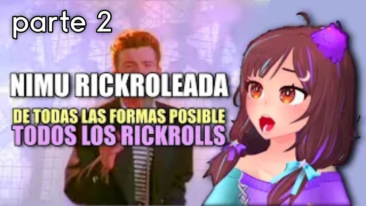 RECOPILACIÓN DE TODOS LOS RICKROLEOS DE NIMU #2 | NIMU VT