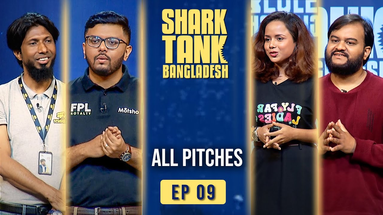 Shark Tank Bangladesh | All Pitches | Episode 09 | Will the Sharks fund their dreams?