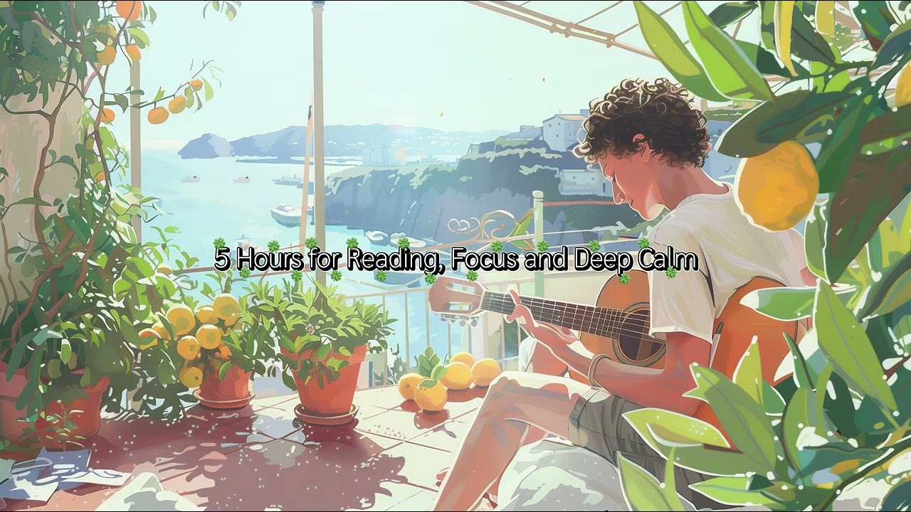 5 Hours Relaxing Piano & Guitar Music for Reading, Focus and Calm