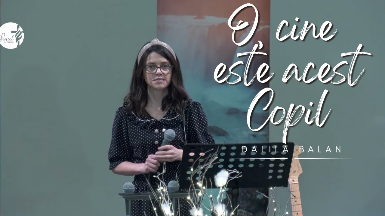 O, cine este-acest Copil | Dalila Balan