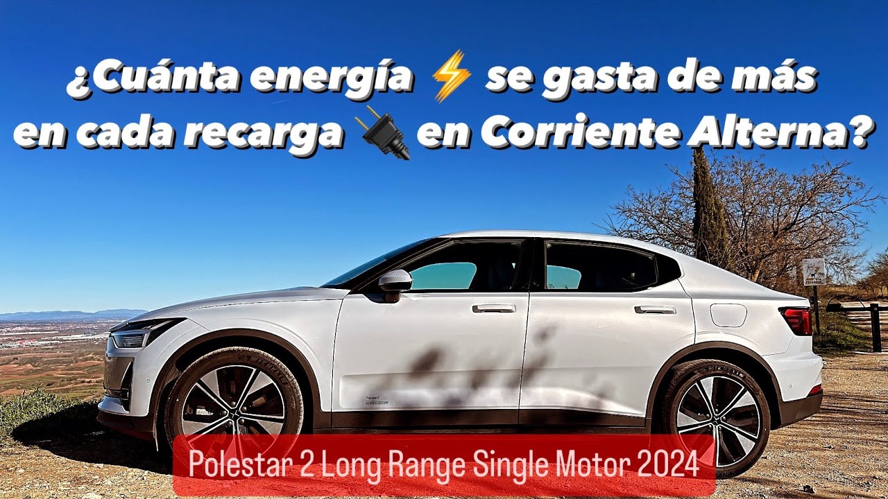 ¿Cuánta energía de más se gasta en cada recarga en AC? Polestar 2 Long Range Single Motor 2024