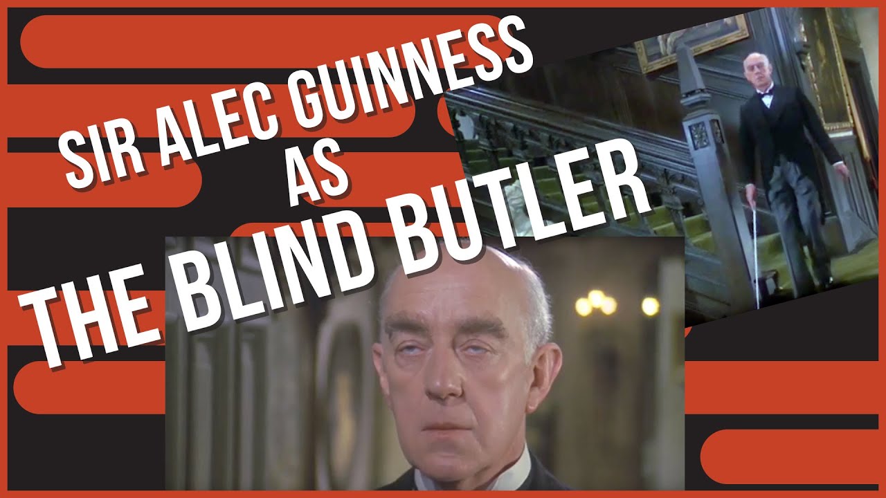 The Blind Butler (Alec Guinness) from 