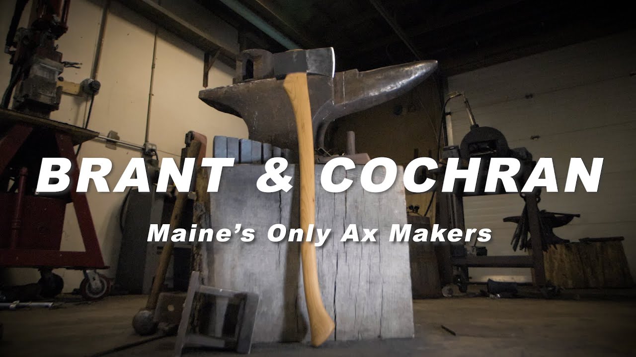 Brant & Cochran - Maine's Only Ax Makers
