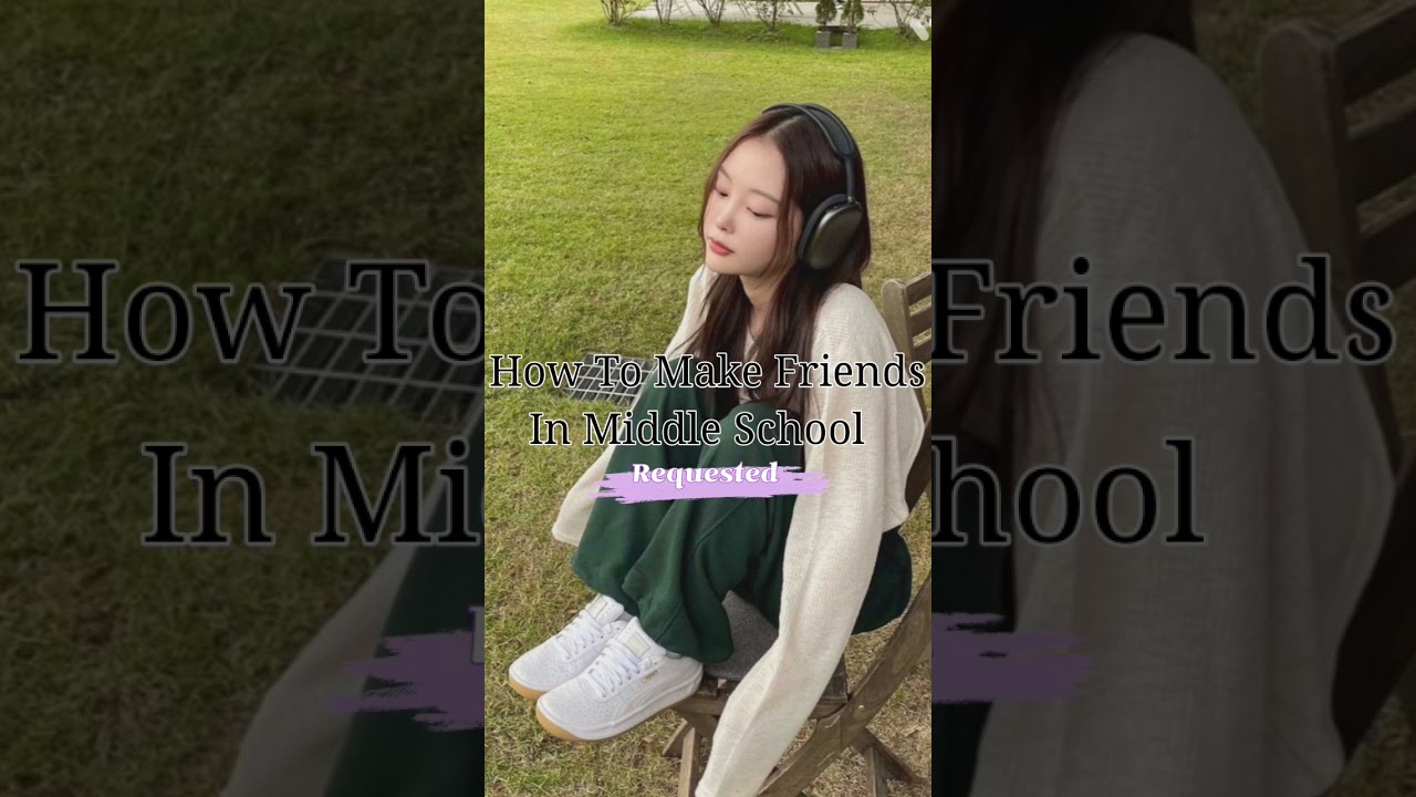 How to make friends in middle school (watch till end) #aesthetic #friendship #youtubeshorts #edit