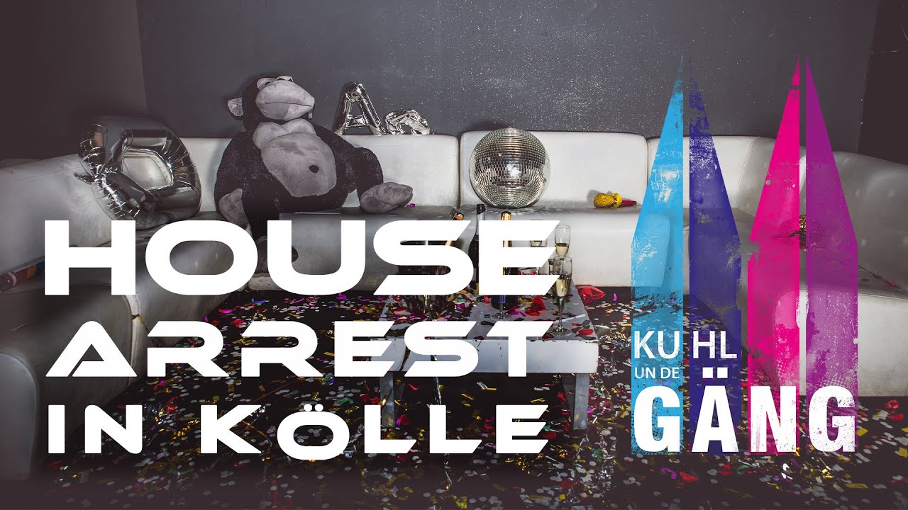 KUHL UN DE GÄNG - HOUSEARREST IN KÖLLE (Community Video)
