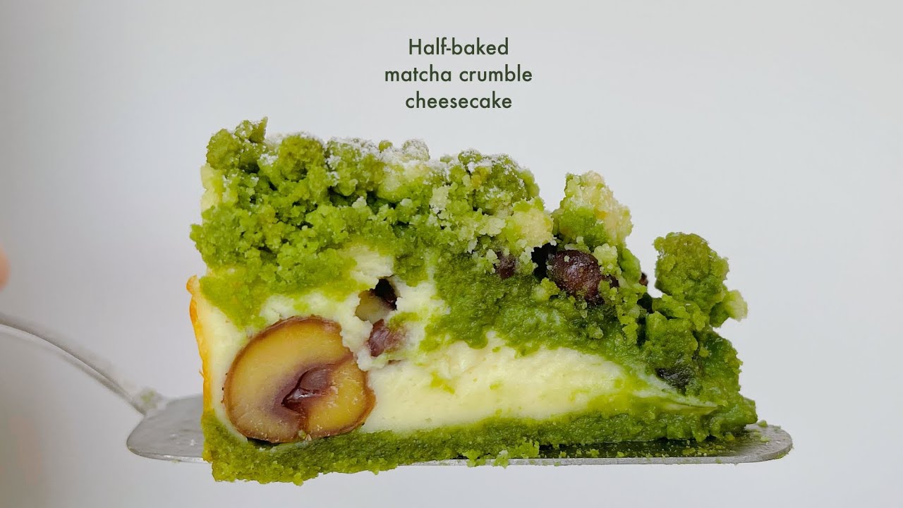 Half-baked matcha crumble cheesecake 抹茶奶酥半熟芝士蛋糕