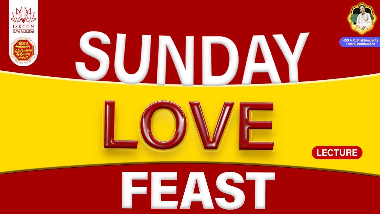 SUNDAY LOVE FEAST LECTURE || HG VAISHNAVANGRI DAS ||