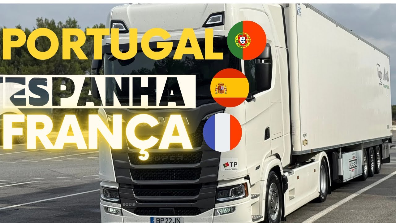 🔹DE PORTUGAL À FRANÇA 🚛🌍 | NOVA VIAGEM COMEÇA 🇪🇸🇫🇷
