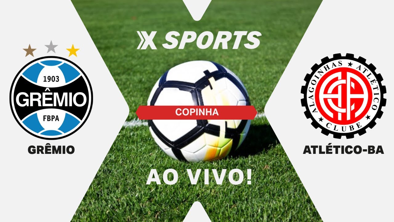 GRÊMIO X ATLÉTICO-BA - COPINHA - MATA-MATA - AO VIVO E COM IMAGENS