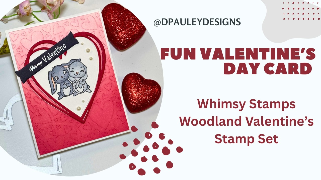Fun Valentine's Day Card Using Whimsy Stamps Woodland Valentine's Day Stamp Set