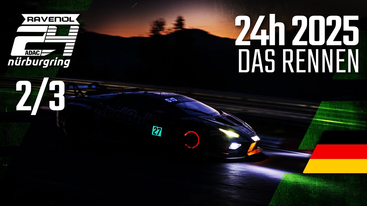 Die NACHT 🎆🎇 | ADAC RAVENOL 24h Nürburgring 2025 | 🇩🇪 Das Rennen PART 2️⃣⁄3️⃣