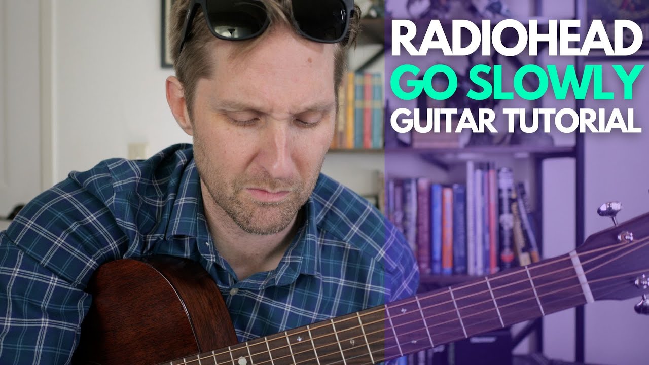 Учебник по игре на гитаре Go Slowly от Radiohead — уроки игры на гитаре со Стюартом!