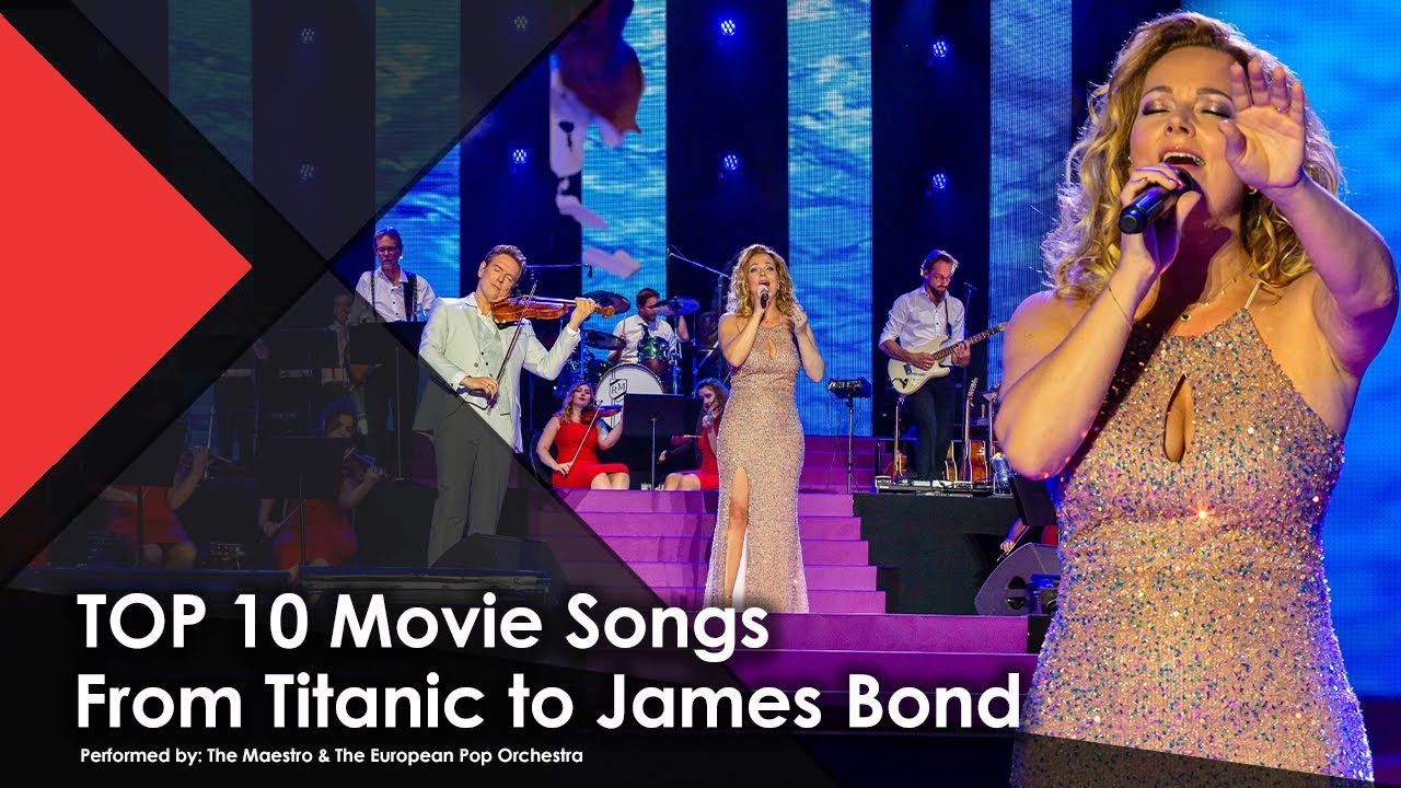 From Titanic to James Bond - The TOP 10 Movie Songs You’ll Never Forget - The Maestro & T.E.P.O