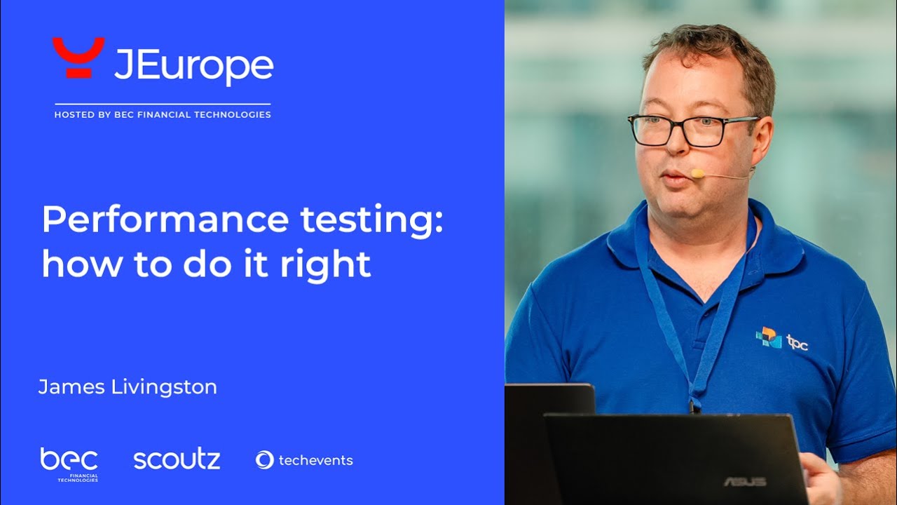 James Livingston - Performance testing how to do it right. JEurope 2025