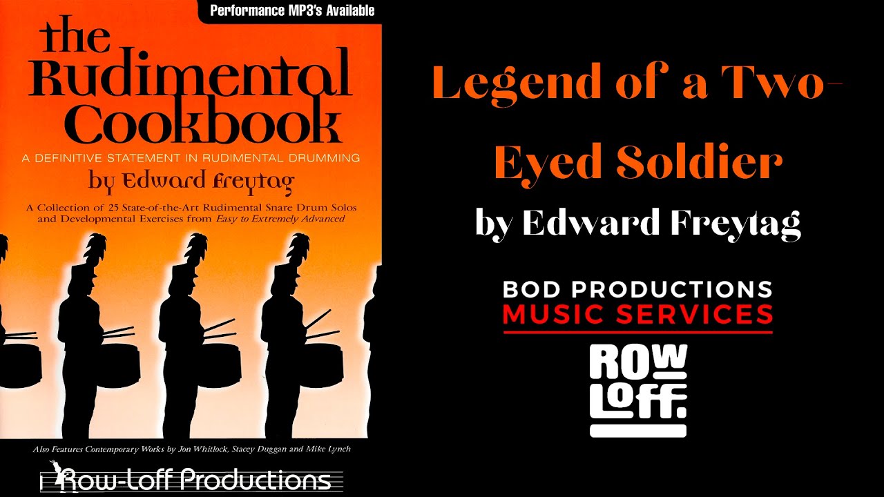 The Rudimental Cookbook - LEGEND OF A TWO-EYED SOLDIER Solo #14 - Edward Freytag