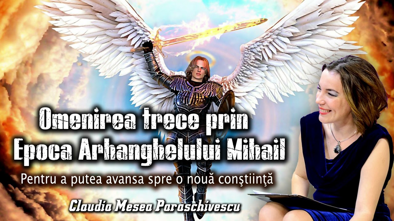 Omenirea trece prin Epoca Arhanghelului Mihail  pentru a putea avansa spre o noua constiinta
