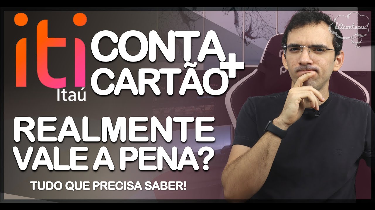 Iti Ita&uacute; tudo que PRECISA SABER! Vale a pena? Quais s&atilde;o os servi&ccedil;os, taxas, limites e o rendimento?