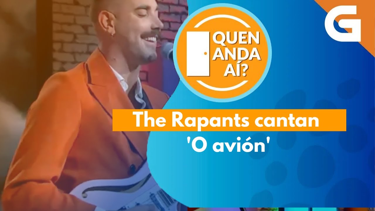 The Rapants cantan o seu tema 'O avión' no Quen anda aí