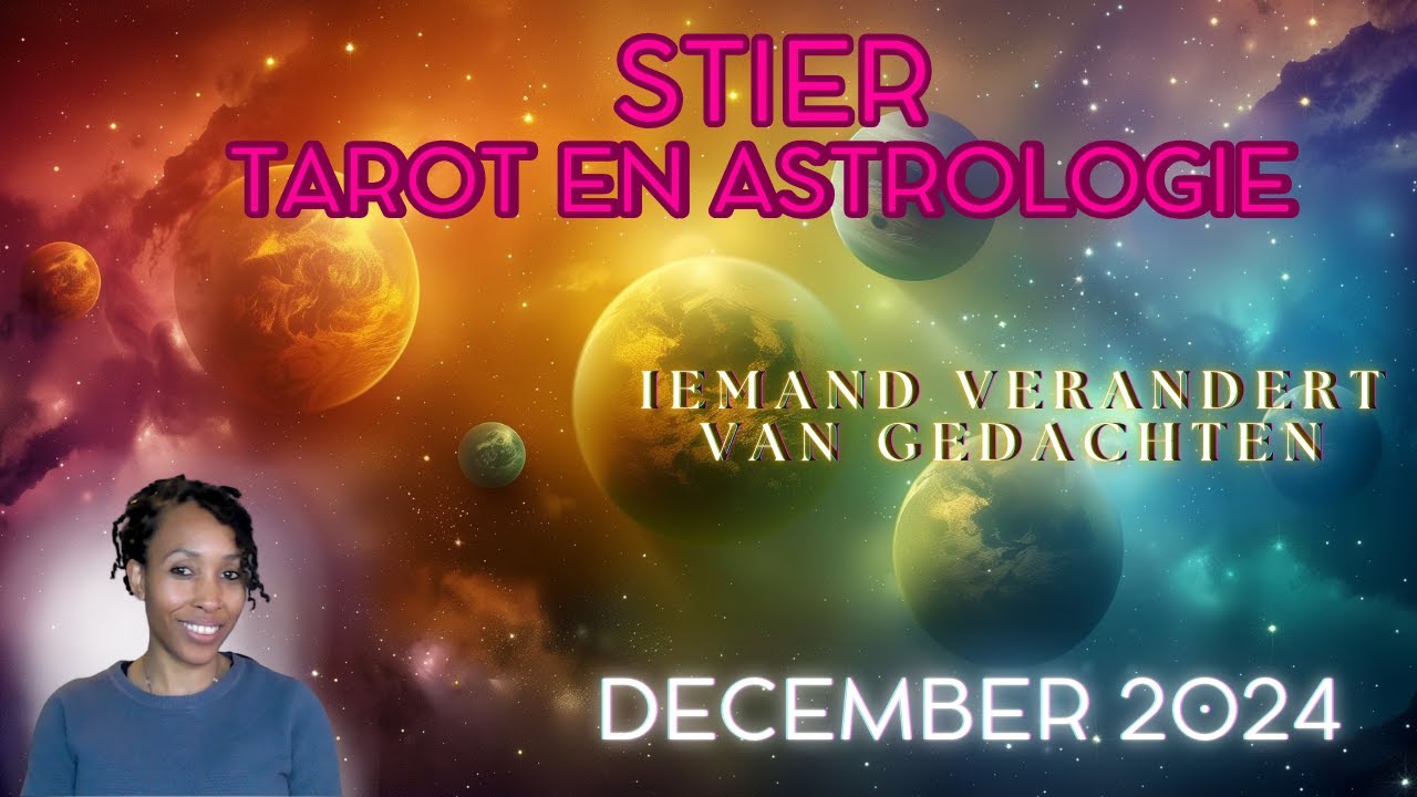 Stier ♉ – Astrologie & Tarot Reading December 2024 - Iemand verandert van gedachten