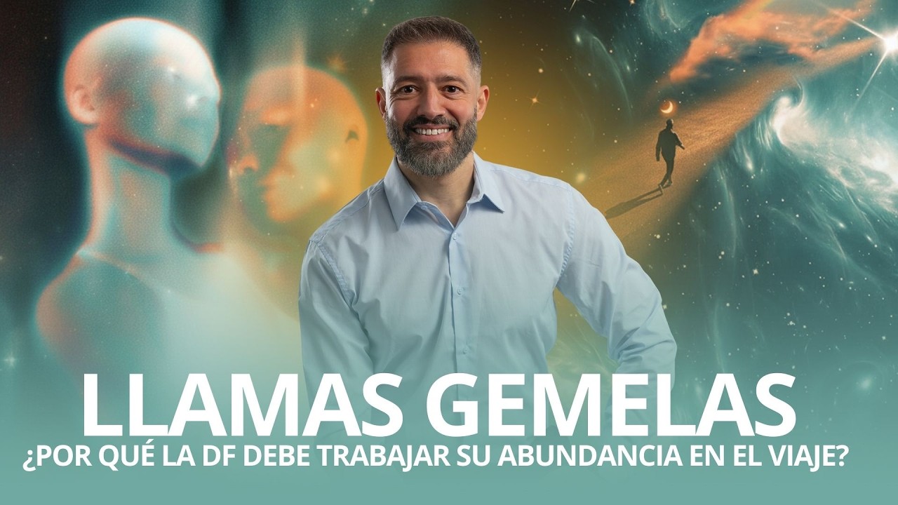 🔥LLAMAS GEMELAS: ¿POR QUÉ LA DF DEBE TRABAJAR SU ABUNDANCIA EN EL VIAJE?  🔥