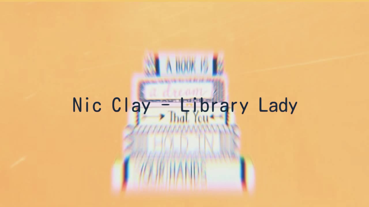 Nic Clay - Library Lady ||Lyrics||
