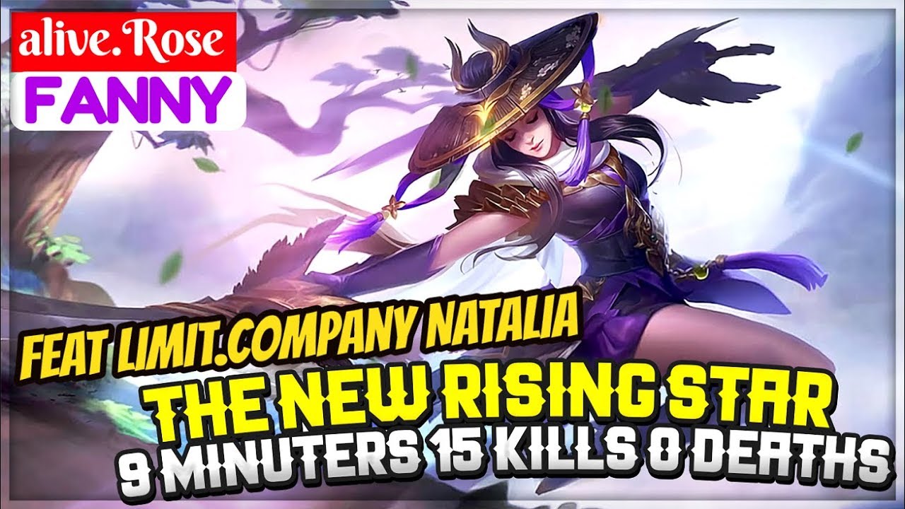 The New Rising Star, Feat Limit.Company Natalia [ Fanny alive Rose ] alive.Rose Fanny Mobile Legends