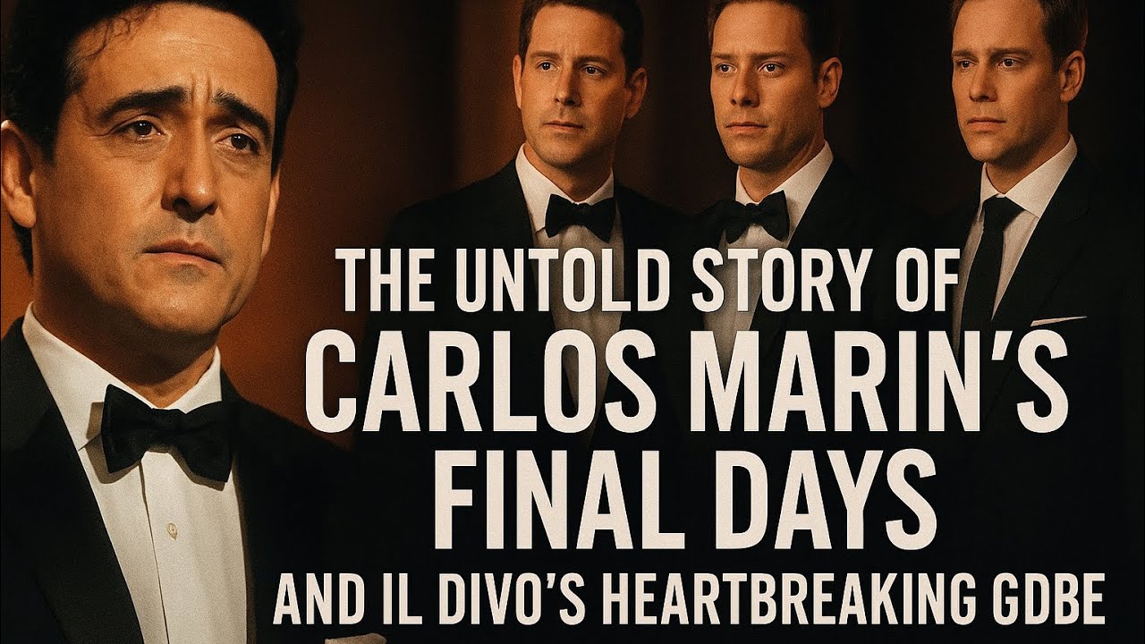 The Untold Story of Carlos Marín’s Final Days and Il Divo’s Heartbreaking Goodbye