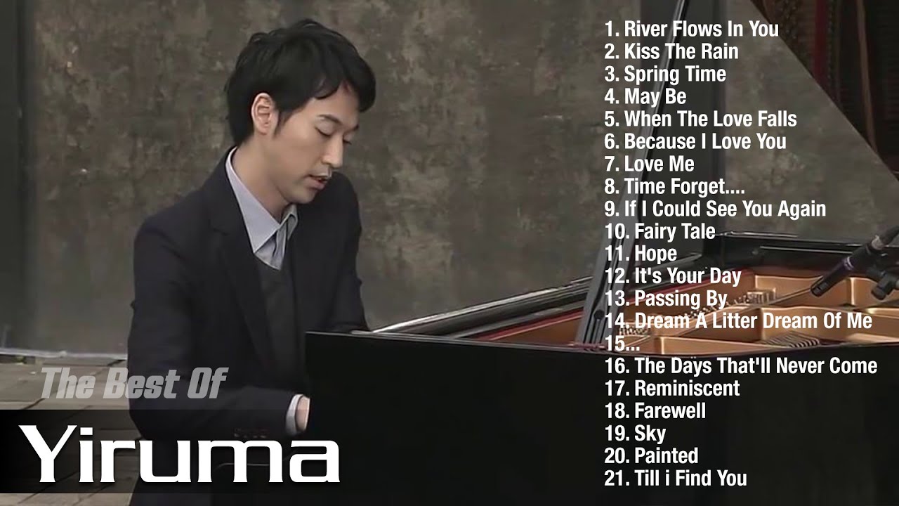 The Best Of YIRUMA Yiruma's Greatest Hits | Best Piano