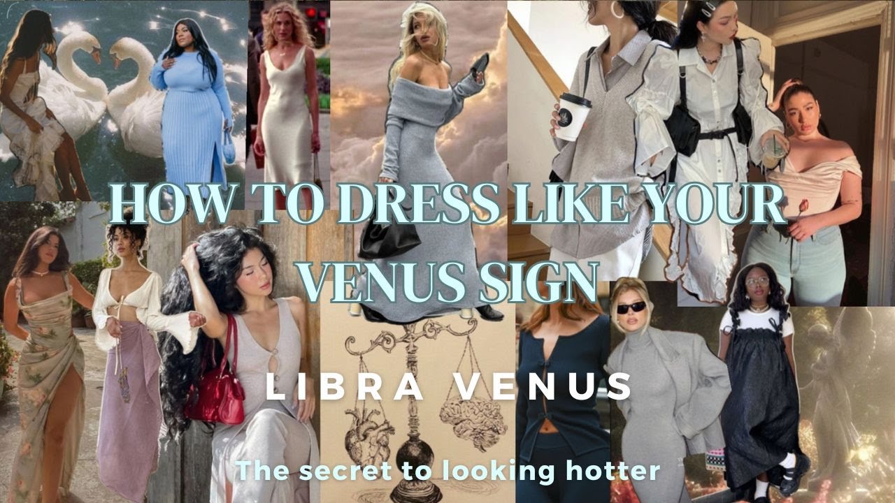 How To Dress Like Your Venus Sign: LIBRA VENUS FASHION