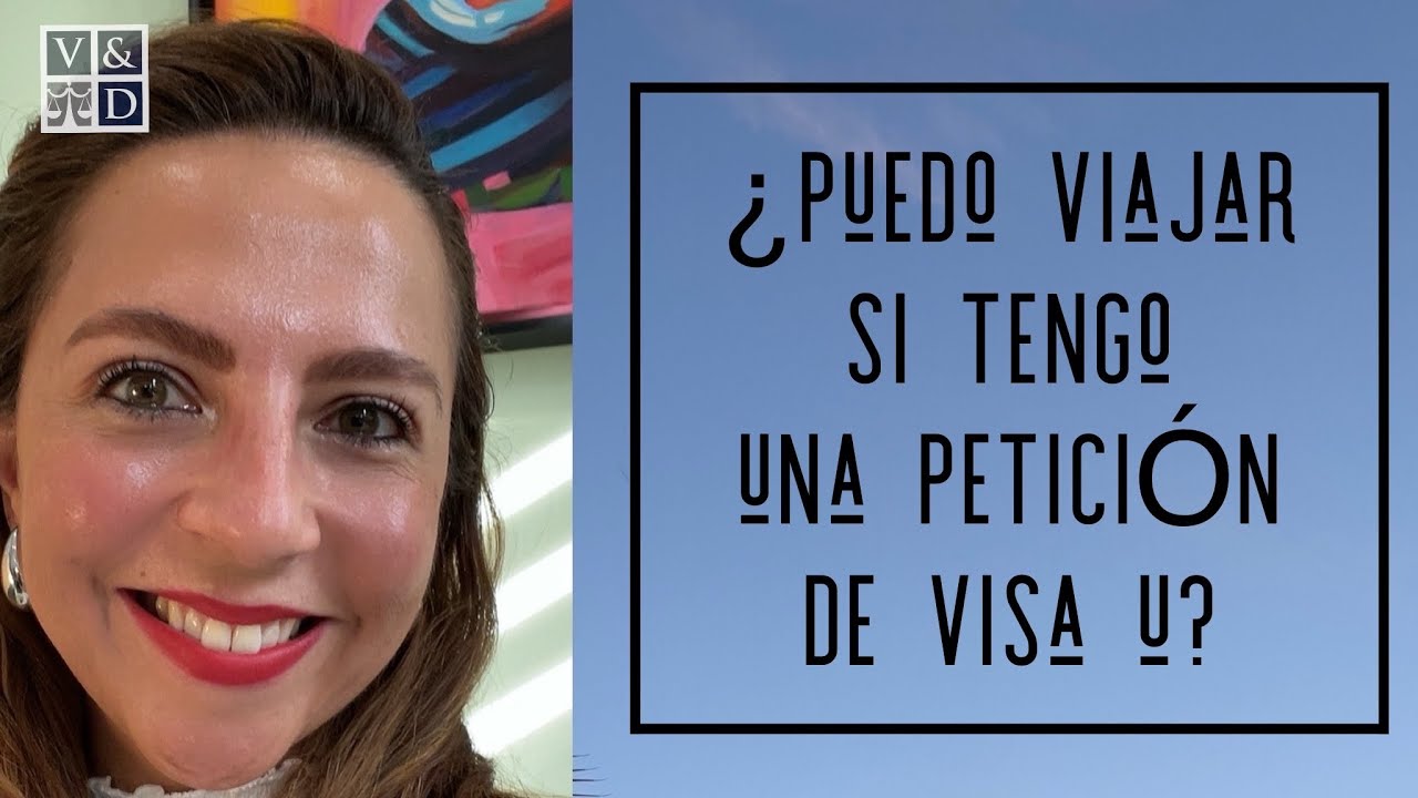 Noticias: ¿Puedo viajar si tengo una petición de visa u? ¿Cuánto se tarda el proceso de #visau?
