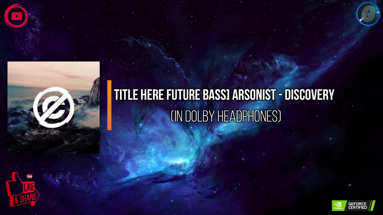 [Future Bass] Arsonist - Discovery (In Dolby Headphones) !